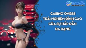 Casino One88: Trải nghiệm đỉnh cao của sự hấp dẫn và đa dạng