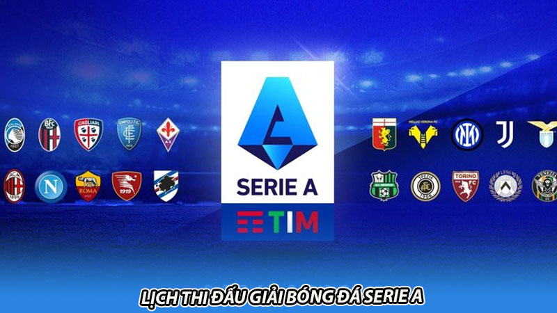 Lịch thi đấu giải bóng đá Serie A